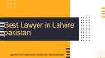 Top Lawyers in Lahore Pakistan - Get Success In Your Case By Best Lawyer in Lahore PowerPoint PPT Presentation