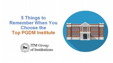5 Things to Keep in Mind while Choosing the Top PGDM Institute (1) (1)