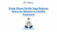 Study Shows Fertile Yoga Reduces Stress for Women in Fertility Treatment PowerPoint PPT Presentation