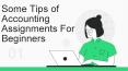 Some Tips of Accounting Assignments For Beginners PowerPoint PPT Presentation