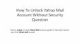 How to Unlock a Locked Yahoo Mail Account Quickly PowerPoint PPT Presentation