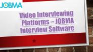 Video Interviewing Platforms, JOBMA Interview Software
