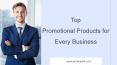 Top Promotional Products for Every Business PowerPoint PPT Presentation