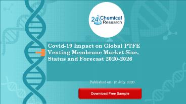 Covid 19 Impact on Global PTFE Venting Membrane Market Size, Status and Forecast 2020 2026