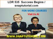 LDR 535  Success Begins / snaptutorial.com