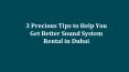3 Precious Tips to Help You Get Better Sound System Rental in Dubai PowerPoint PPT Presentation
