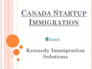 Canada Startup Visa Program- Kennedy Immigration Solutions