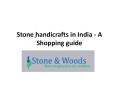Stone handicrafts in India - A Shopping guide PowerPoint PPT Presentation