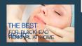 The Best Hacks for  Blackhead Removal  at  Home PowerPoint PPT Presentation