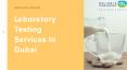 Testing Laboratory in Dubai | Reliable Testing Laboratory PowerPoint PPT Presentation