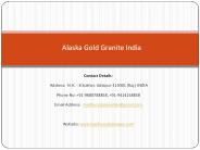 Alaska Gold Granite India