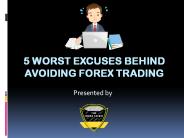 5 Worst Excuses Behind Avoiding Forex