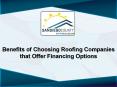 Benefits of Choosing Roofing Companies that Offer Financing Options PowerPoint PPT Presentation