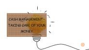 Cash Management - Taking Care of Your Money