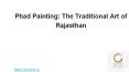 Phad Painting: The Traditional Art of Rajasthan PowerPoint PPT Presentation