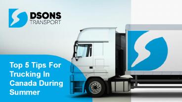 Top 5 tips for trucking in canada during summer