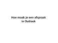 Hoe maak je een afspraak in Outlook PowerPoint PPT Presentation
