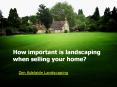 How important is landscaping when selling your home? - Zen Adelaide Landscaping PowerPoint PPT Presentation