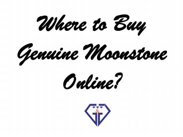 Where to Buy Genuine Moonstone Online?