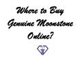 Where to Buy Genuine Moonstone Online?