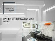 Bathroom Renovation Cost Delhi
