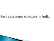 Best passenger elevators in India