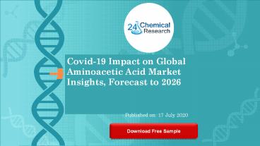 Covid 19 Impact on Global Aminoacetic Acid Market Insights, Forecast to 2026