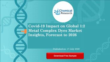 Covid 19 Impact on Global 1 2 Metal Complex Dyes Market Insights, Forecast to 2026