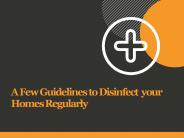 A Few Guidelines to Disinfect  your Homes Regularly