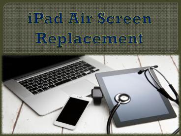 iPad Air Screen Replacement (1)
