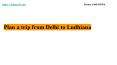 Plan a trip from Delhi to Ludhiana PowerPoint PPT Presentation