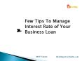 Few Tips To Manage Interest Rate of Your Business Loan PowerPoint PPT Presentation