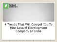 4 Trends That Will Compel You To Hire Laravel Development Company In India PowerPoint PPT Presentation
