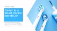 Switch to a Smart Electric Toothbrush PowerPoint PPT Presentation