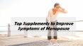 Supplements to Improve Symptoms of Menopause PowerPoint PPT Presentation