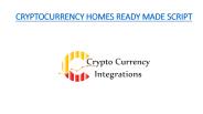 CRYPTOCURRENCY HOMES READY MADE CLONE SCRIPT