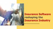 Insurance Software reshaping the Insurance Industry
