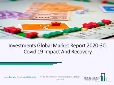 Investments Market Intelligence Study for Comprehensive Insights 2020 – 2030