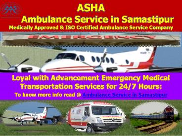 Hire ICU Trained Team & Ambulance Service in Samastipur | ASHA AMBULANCE