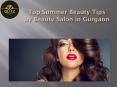Top Summer Beauty Tips by Beauty Salon in Gurgaon PowerPoint PPT Presentation
