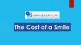 The Cost of a Smile PowerPoint PPT Presentation