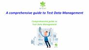 A comprehensive guide to Test Data Management