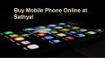 Buy Mobile Phone Online at Sathya!