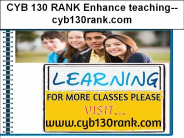 CYB 130 RANK Enhance teaching--cyb130rank.com