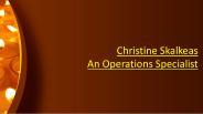 Christine Skalkeas an Operations Specialist