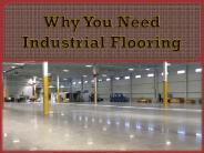 Why You Need Industrial Flooring