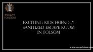 Exciting Kids Friendly Sanitized Escape Room In Folsom