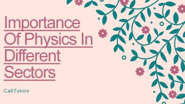 Importance of Physics In Different Sectors