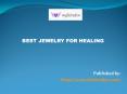 Best Jewelry for Healing PowerPoint PPT Presentation