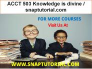 ACCT 503 Knowledge is divine / snaptutorial.com